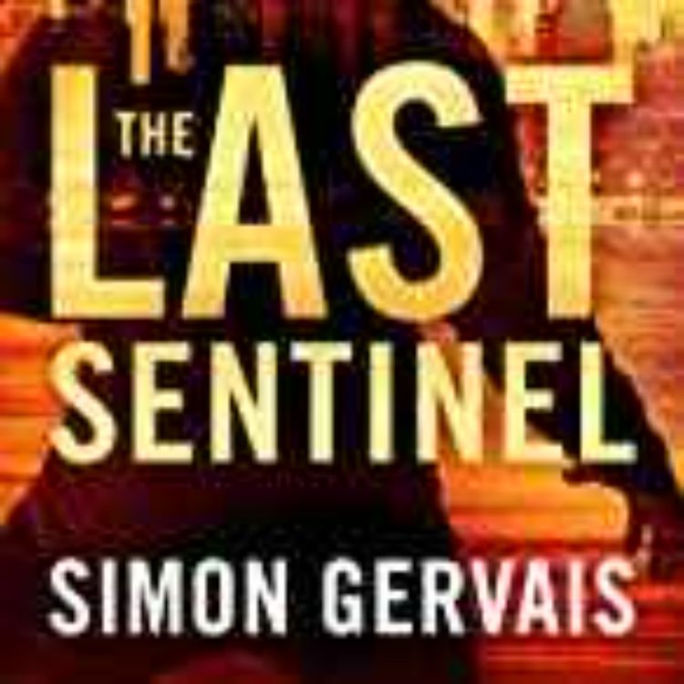 cover art for Simon Gervais - The Last Sentinel (Clayton White Book 2)