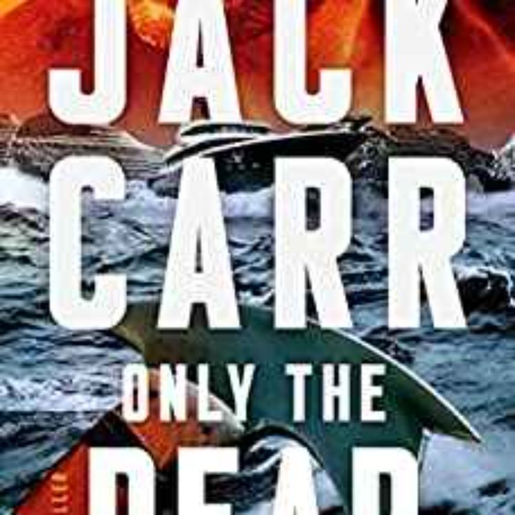 cover art for Jack Carr - Only the Dead