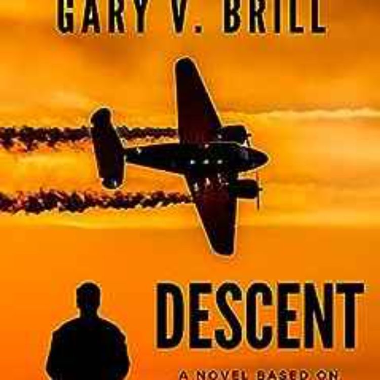 cover art for Gary V Brill - DESCENT: A Novel Based on Several True stories