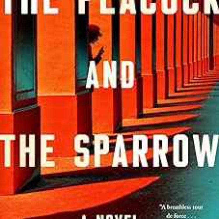 cover art for I.S. Berry - The Peacock and the Sparrow: A Novel
