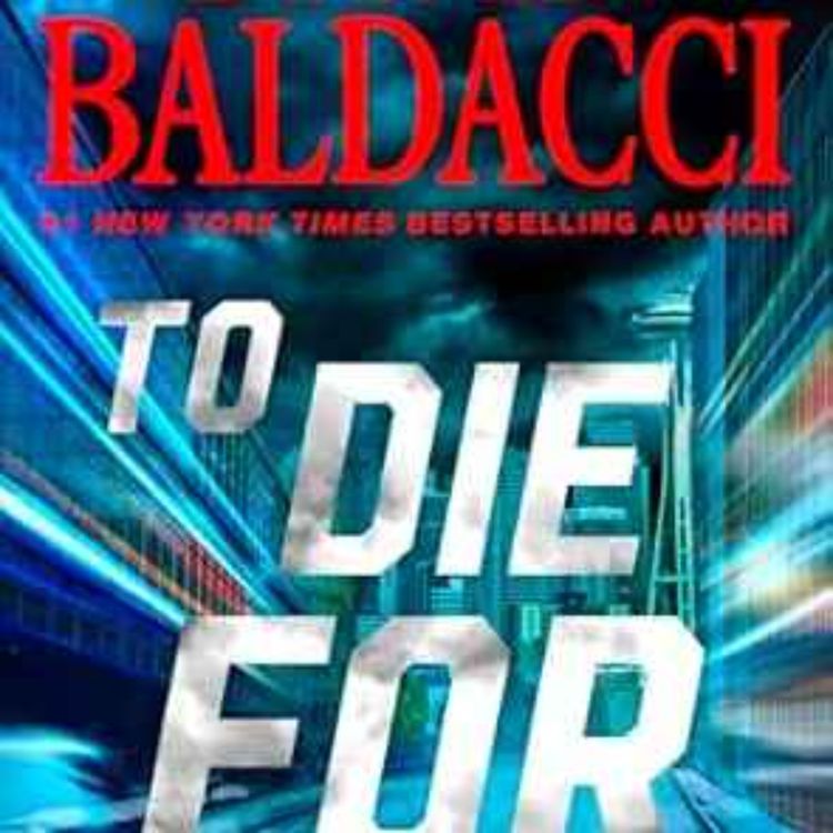 cover art for David Baldacci - To Die For (6:20 Man)