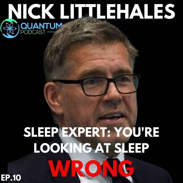cover art for NICK LITTLEHALES: Sleep expert says you're looking at sleep wrong
