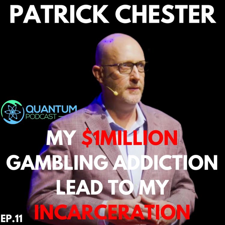 cover art for PATRICK CHESTER: My $1million gambling addiction lead to my incarceration