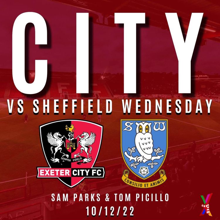 cover art for Exeter City vs Sheffield Wednesday - Sam Parks & Tom Picillo - 10/12/2022