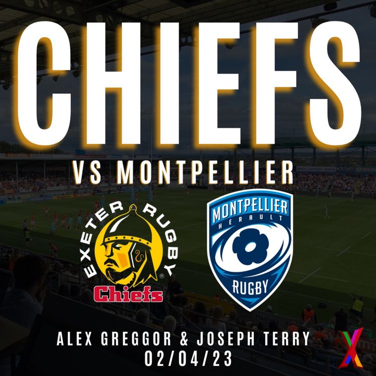 cover art for Exeter Chiefs vs Montpellier - Alex Greggor & Jospeh Terry - 02/04/2023