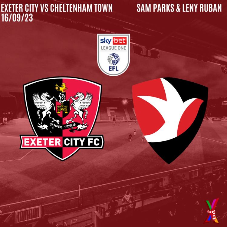 cover art for Exeter City vs Cheltenham Town - Sam Parks & Leny Ruban - 16/09/2023