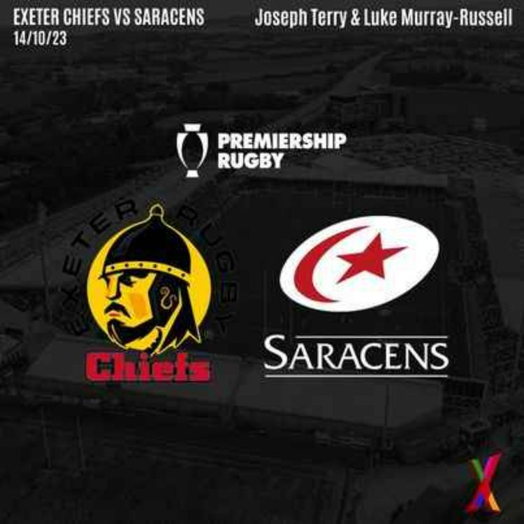 cover art for Exeter Chiefs vs Saracens - 14/10/23 - Joseph Terry and Luke Murray-Russell