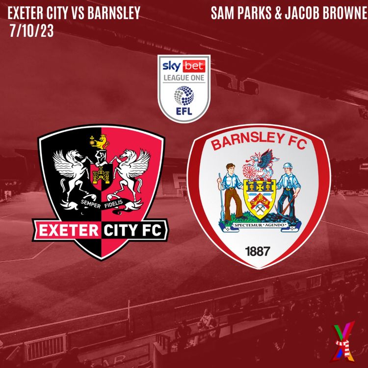 cover art for Exeter City vs Barnsley - Sam Parks & Jacob Browne - 7/10/2023