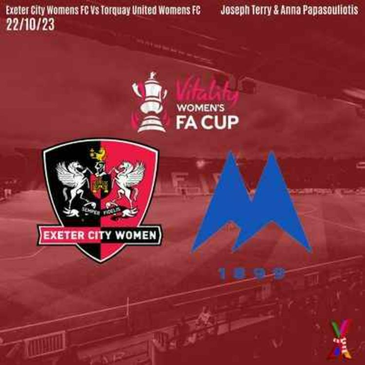 cover art for Exeter City Women v Torquay United - 22/10/23 - Joseph Terry and Anna Papasouliotis