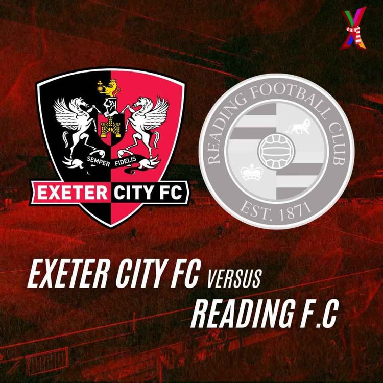 cover art for Exeter City vs Reading - Mikhail Shklover and Tom Langley - 22/10/24