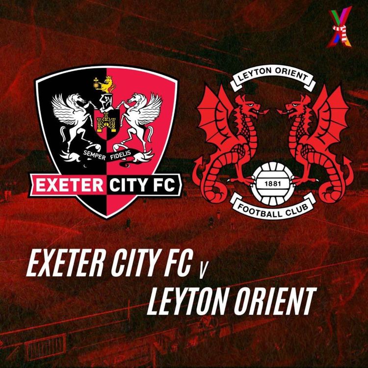 cover art for Exeter vs Leyton Orient - Mikhail Shklover and Toby Campbell - 28/01/25