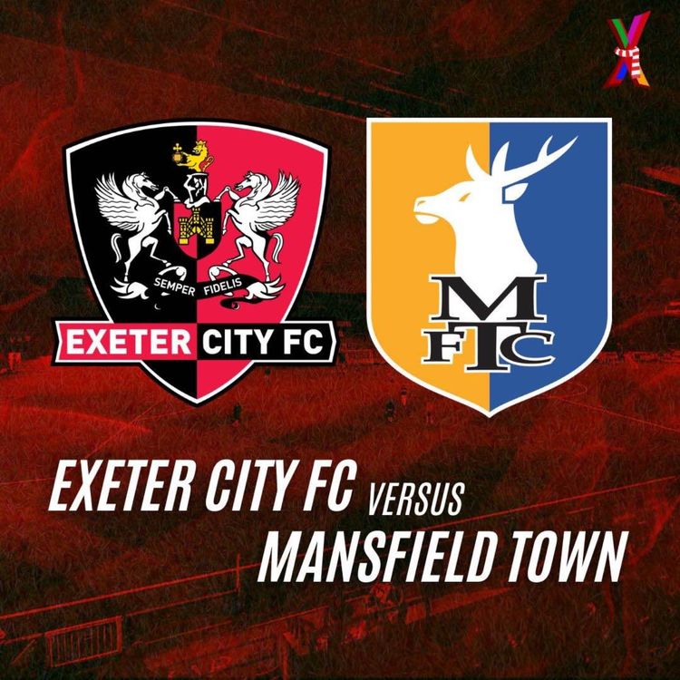 cover art for Exeter City vs Mansfield Town - 11/03/25 - Niall O'Mara and Zandie Howells