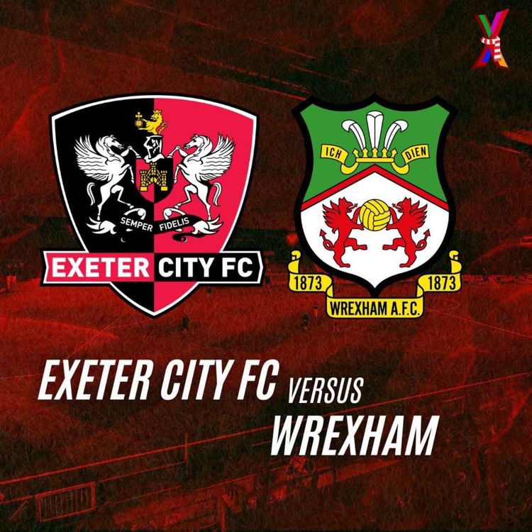 cover art for Exeter City vs Wrexham - Mikhail Shklover and Fynn Rose - 29/03/2025
