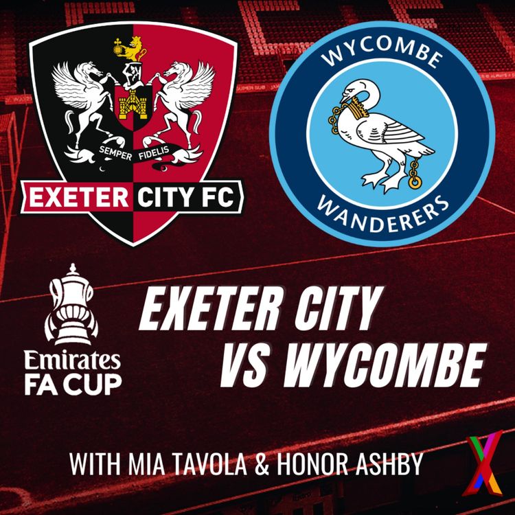 cover art for Exeter City vs Wycombe Wanderers - Mia Tavola and Honor Ashby - 06/11/25 - (Feat Post Match Interviews With Gary Caldwell and Akeel Higgins)