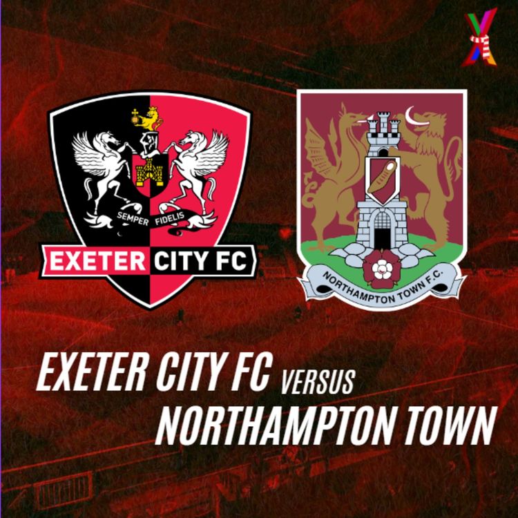 cover art for Exeter City vs Northampton Town - Ben Dunkley - 14/2/26 - (Feat Post Match with Gary Caldwell + Jack Aitchison)
