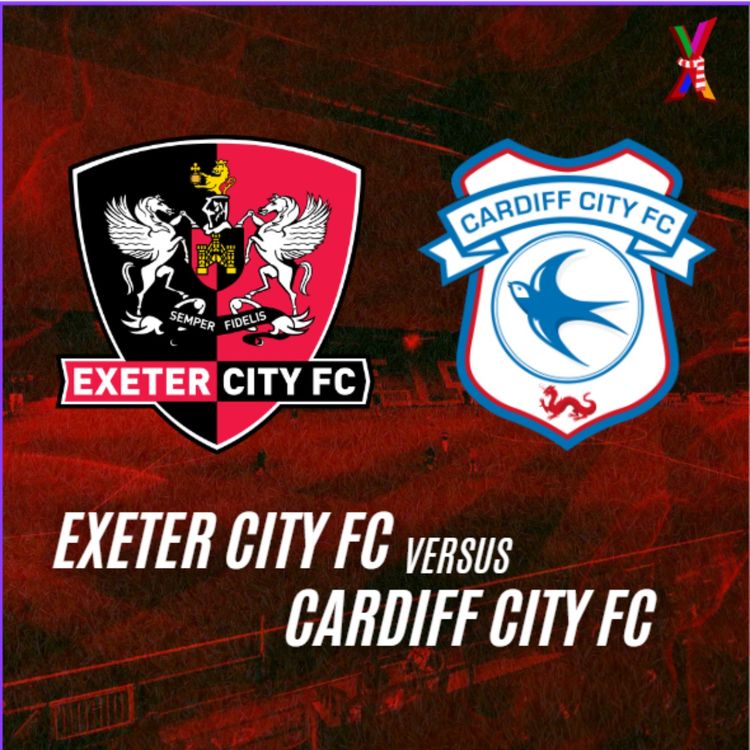 cover art for Exeter City vs Cardiff City - Will Jones & Ben Dunkley - 14/3/26