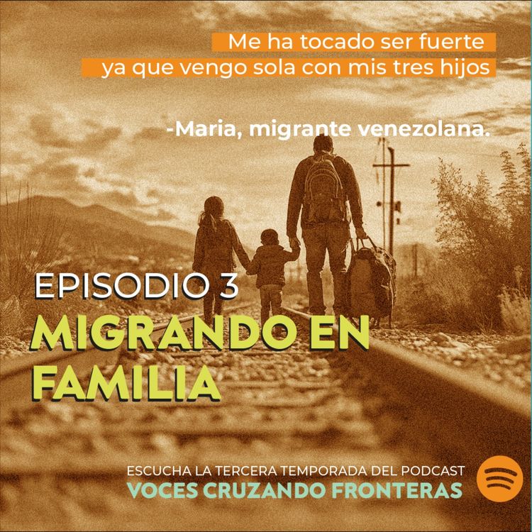 cover art for T3 Ep. 3 - Migrando en Familia - con Cinthia Pérez Trejo