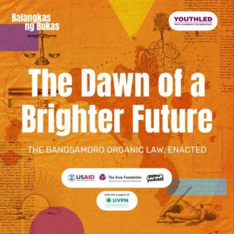 cover art for The Comprehensive Agreement on the Bangsamoro is signed, but what's next? | Balangkas ng Bukas
