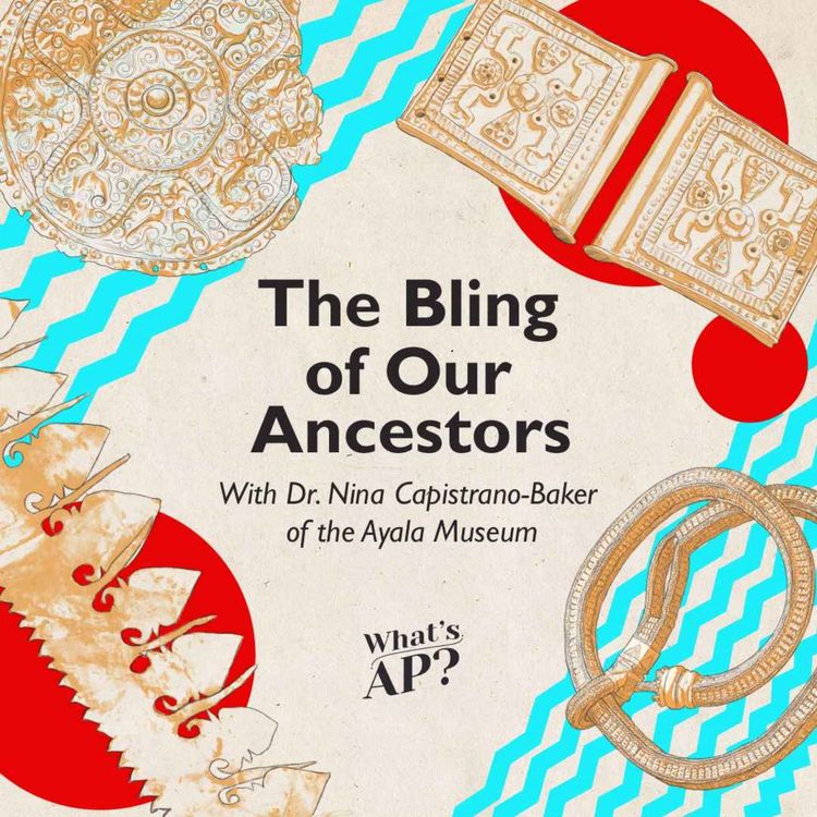 cover art for The glittering heritage of Filipino gold | What's AP? Araling Panlipunan Rebooted