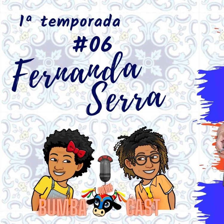 cover art for BUMBA-MEU-CAST - FERNANDA SERRA #06