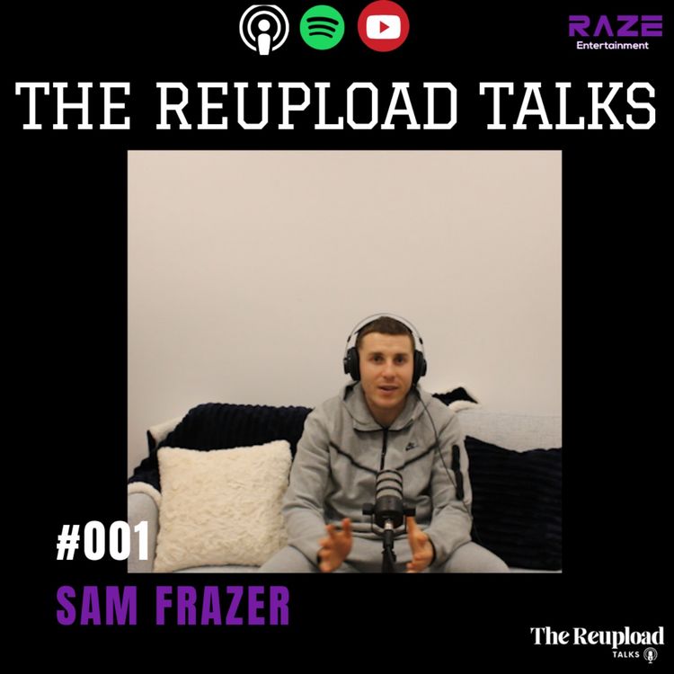 cover art for Sam Frazer: What is an Eating Disorder, Loneliness in 2024 - The Reupload Talks #001
