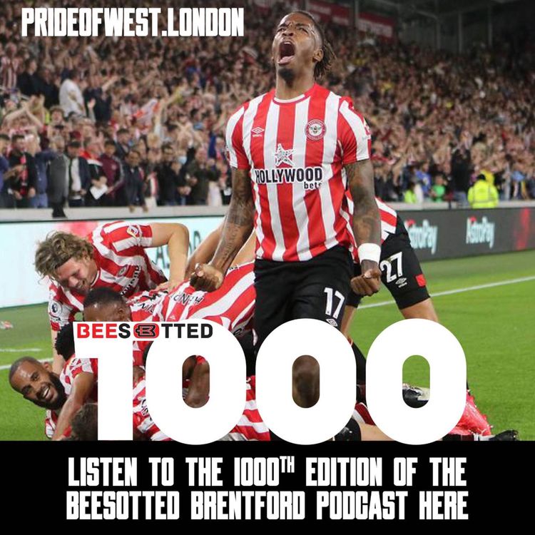cover art for 1000. Beesotted Reloaded: The Dean Smith Years – How Brentford Found Their Way After Warburton (Beesotted Podcast Episode 1000)