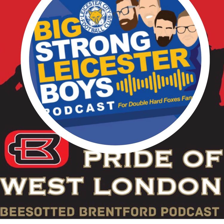 cover art for Beesotted Premier League Chats: Big Strong Leicester Boys Podcast Brentford Match Preview
