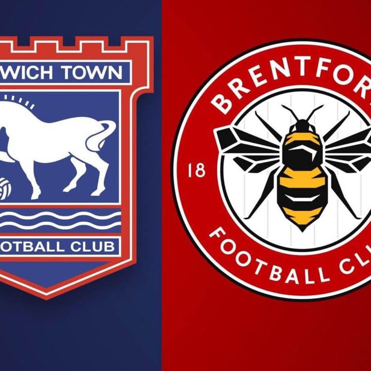 cover art for Tractors Plan to Block Bees Road to Europe - Ipswich v Brentford Preview Podcast With TWTD