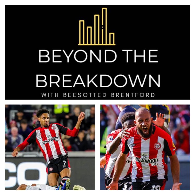 cover art for Schade In Focus, Mbeumo On Fire & Europe’s Hidden Cost | Beyond The Breakdown - Brentford Stats And Tactics