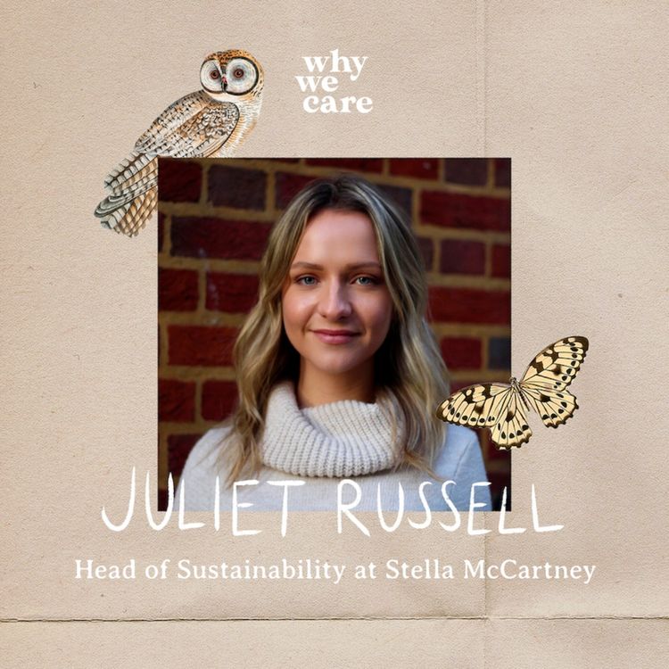 cover art for Fashion’s impact on nature and regenerative solutions with Juliet Russell, Head of Sustainability at Stella McCartney