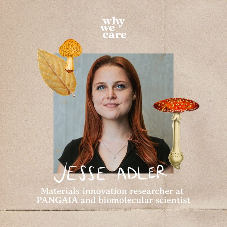 cover art for Materials innovation, biomimicry, no waste in nature and alchemical mycology with Jesse Adler, materials innovation researcher at PANGAIA and biomolecular scientist