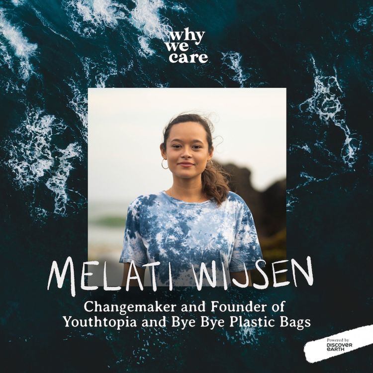 cover art for How to become a changemaker: where to begin and how to grow a movement with Melati Wijsen, founder of Bye Bye Plastic Bags + Youthtopia