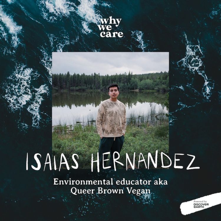 cover art for What’s needed for the planet: systemic change or individual action? with Isaias Hernandez, environmental educator aka Queer Brown Vegan