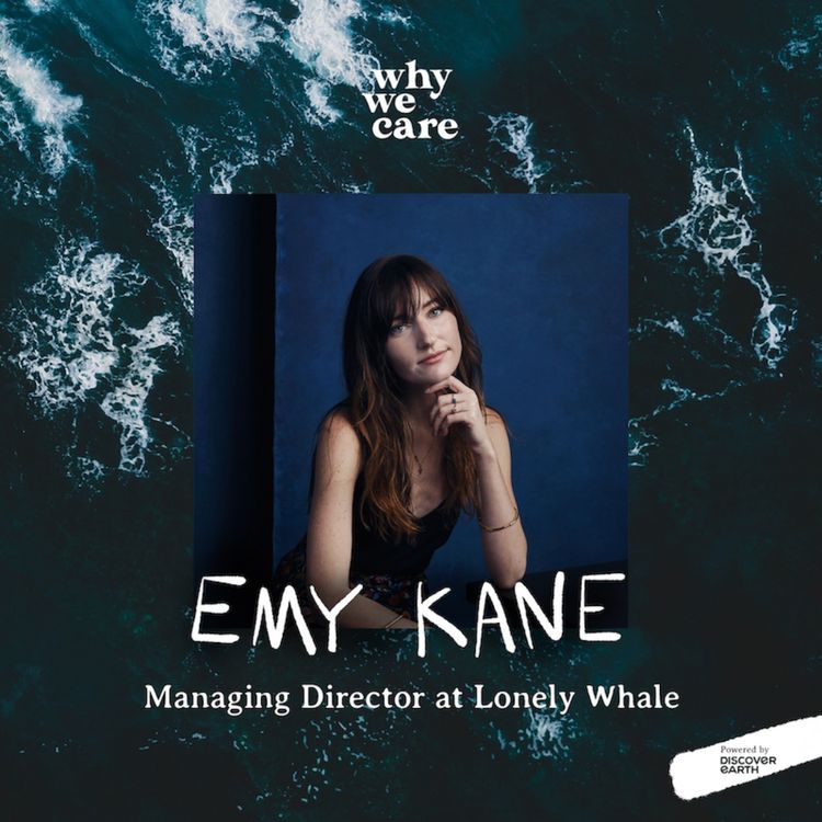cover art for Tackling plastic pollution and rewilding our oceans through radical collaboration with Emy Kane, managing director at Lonely Whale