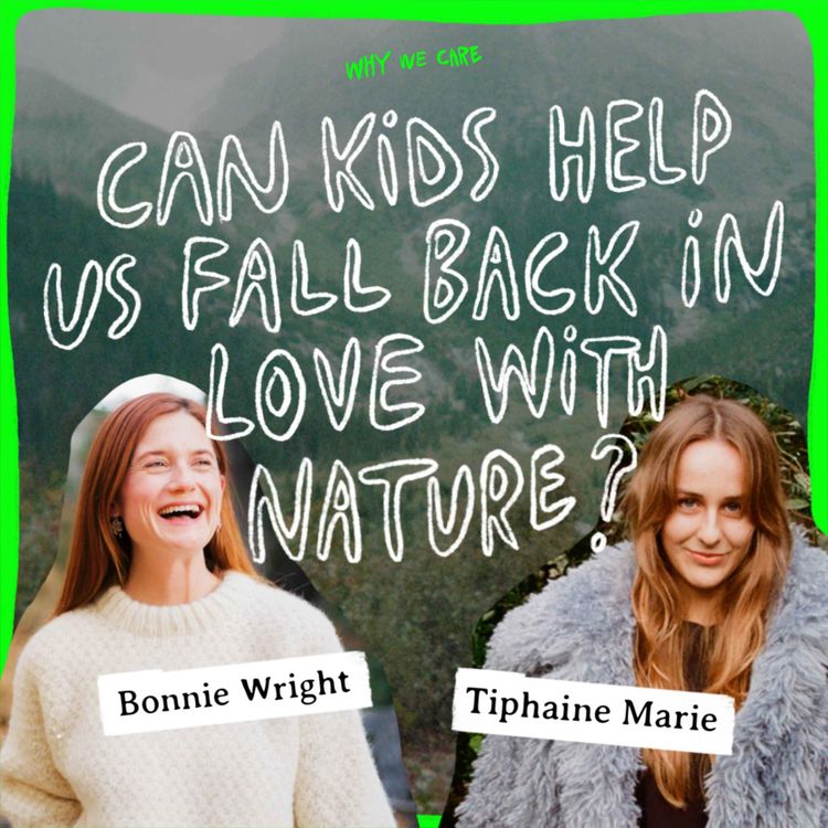 cover art for Can kids help us fall back in love with nature? with Bonnie Wright, Actress, activist and founder of Hello Earthling