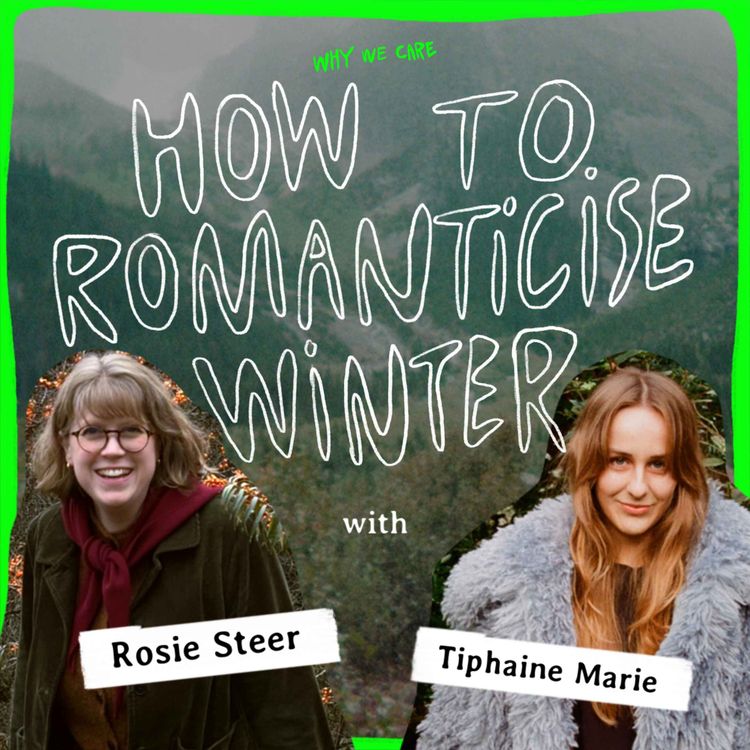 cover art for How to romanticise winter with Rosie Steer, Author of Slow Seasons