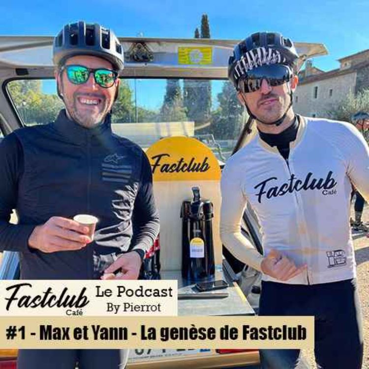 cover art for Episode 1 - Max et Yann - La genèse de Fastclub