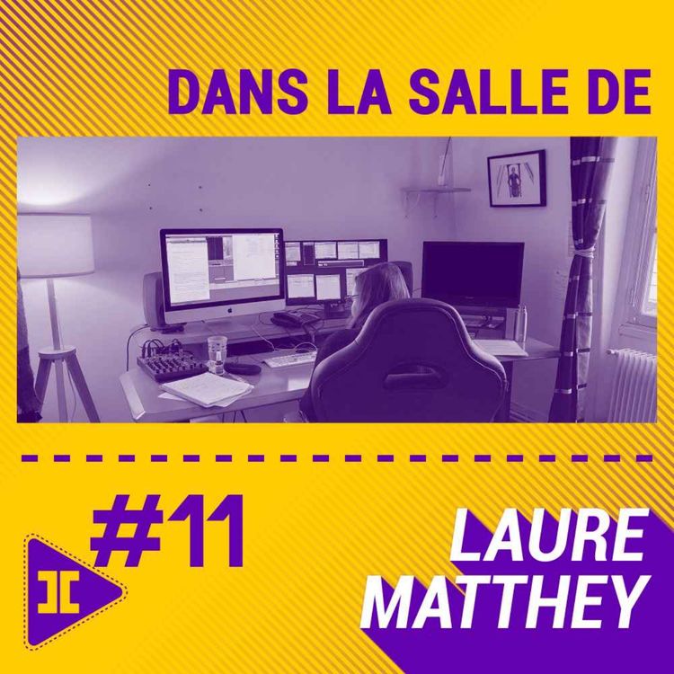 cover art for #11: Monter et faire ressentir le quotidien, mettre en lumière les invisibles avec Laure Matthey