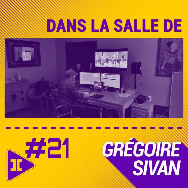 cover art for #21 : Montage de série, post-synchro et comédie avec Grégoire Sivan 