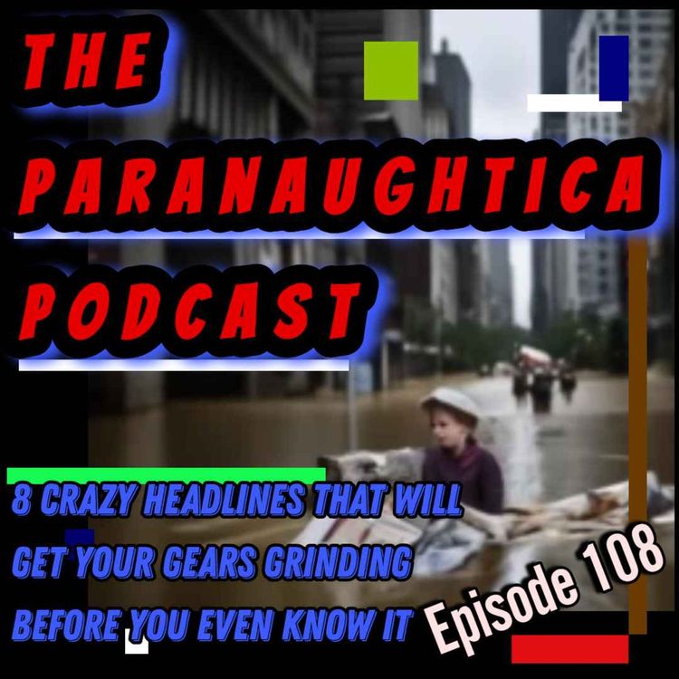 cover art for EPISODE 108 - Crazy Recent News Headlines