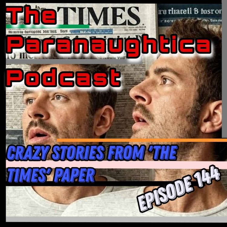 cover art for Episode 144. Crazy News Stories from 'The Times' Publication