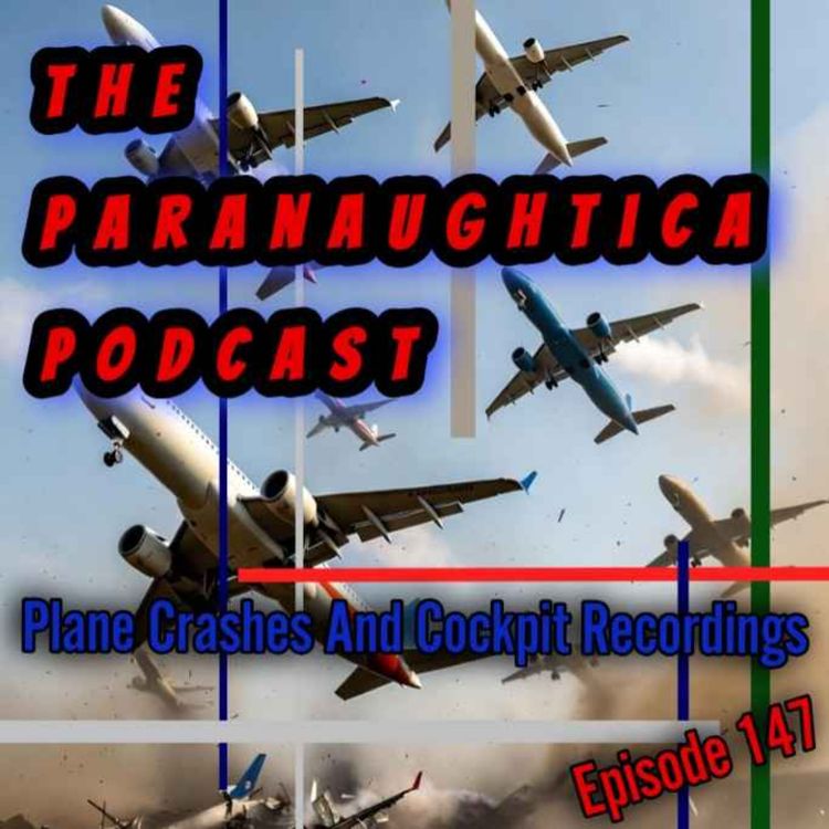 cover art for Episode 147. Plane Crashes and The Cockpit Recordings