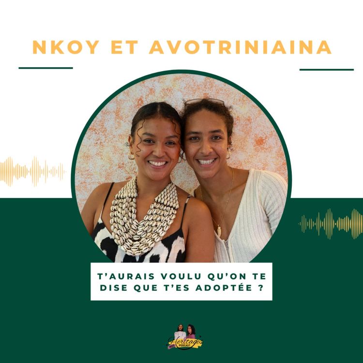 cover art for T'aurais voulu qu'on te dise que t'es adoptée ? - Nkoy et Avotriniaina