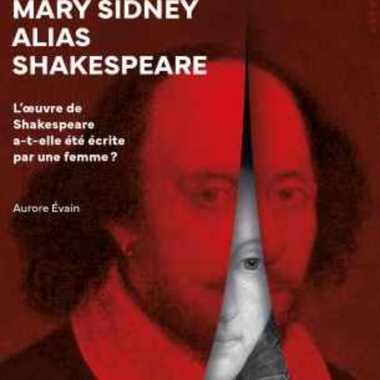 cover art for Mary Sidney alias Shakespeare avec Aurore Evain