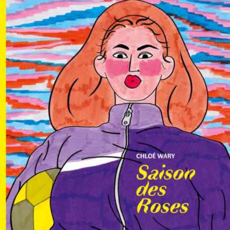 cover art for Saison des roses avec Chloé Wary et Aménis Khaldi-Legriel