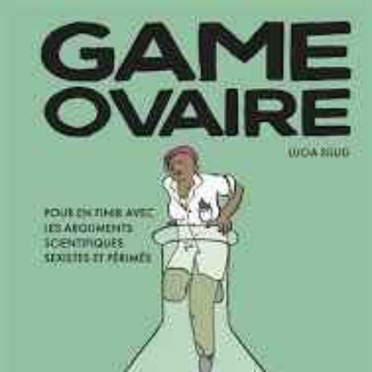 cover art for Game ovaire - les chercheuses et la science