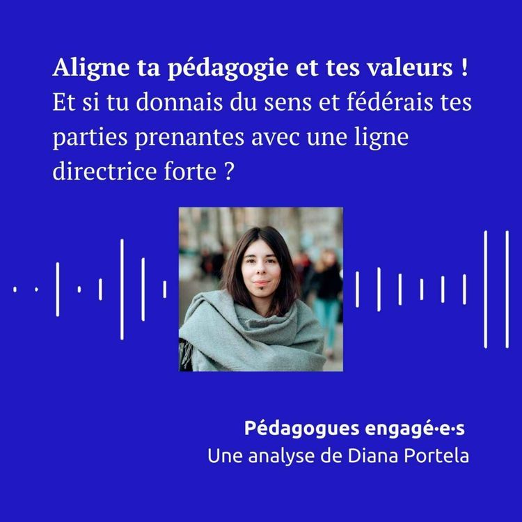 cover art for Aligne ta pédagogie et tes valeurs !