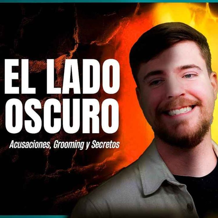 cover art for El Lado Oscuro de MrBeast: Acusaciones, Grooming y Secretos