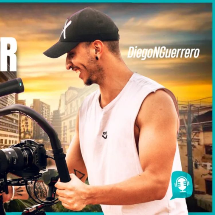 cover art for Ser FILMMAKER e INFLUENCER en Latinoamérica ft. DiegoNGuerrero