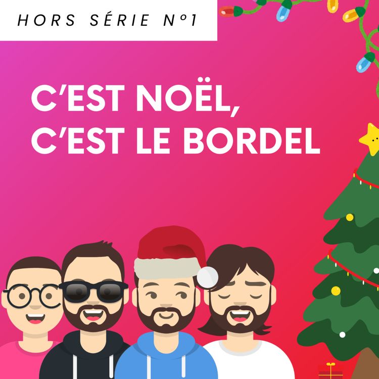 cover art for HORS SÉRIE 1 : C'est Noël, c'est le bordel